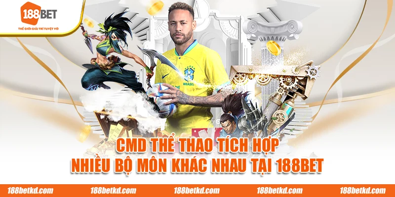 CMD thể thao tích hợp nhiều bộ môn khác nhau tại 188BET
