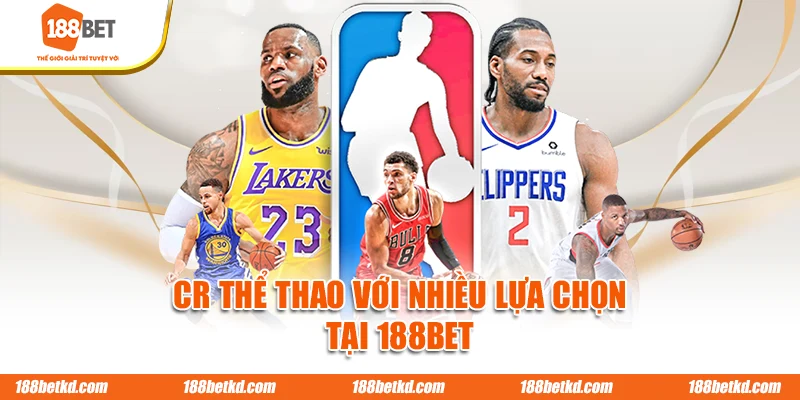 CR thể thao với nhiều lựa chọn tại 188BET