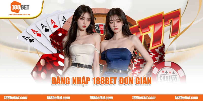 Đăng nhập 188BET đơn giản