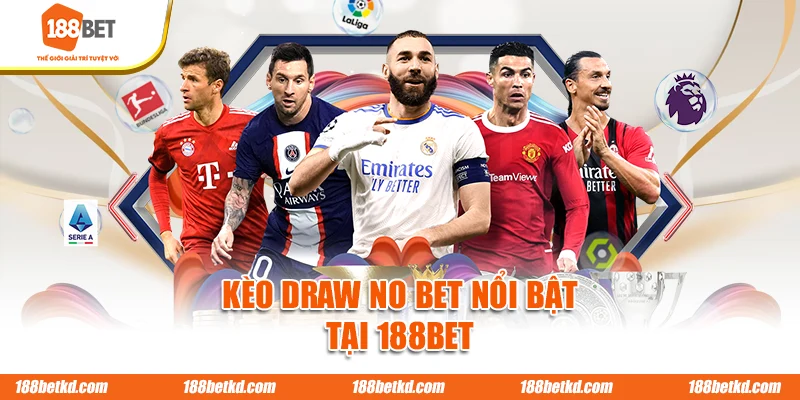 Kèo Draw No Bet nổi bật tại 188BET