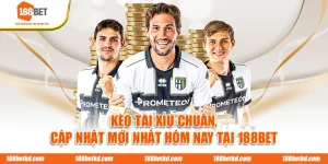 Kèo Tài Xỉu Chuẩn, Cập Nhật Mới Nhất Hôm Nay Tại 188BET