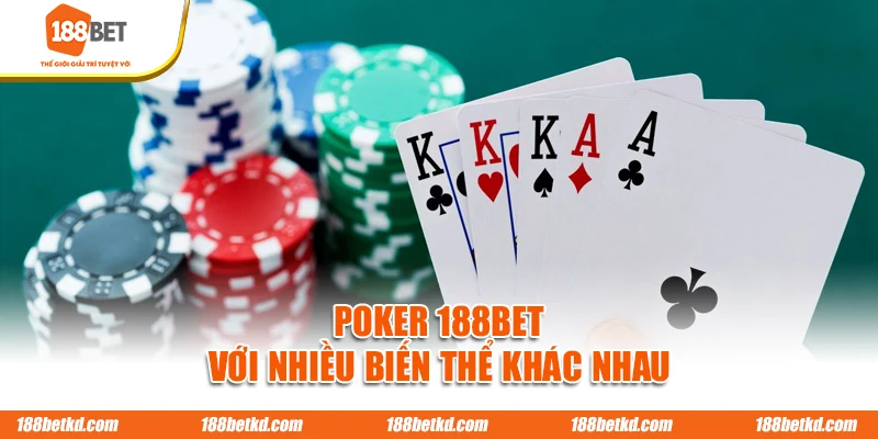 Poker 188BET với nhiều biến thể khác nhau