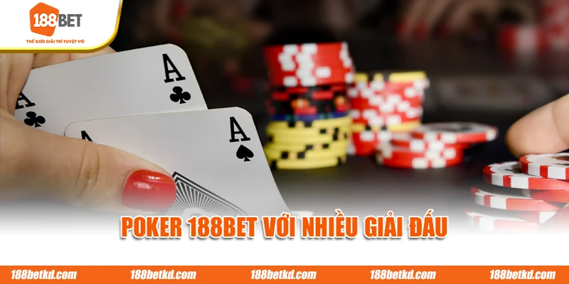Poker 188BET với nhiều giải đấu