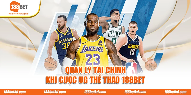 Quản lý tài chính khi cược UG thể thao 188BET