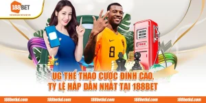 UG Thể Thao Cược Đỉnh Cao, Tỷ Lệ Hấp Dẫn Nhất Tại 188BET
