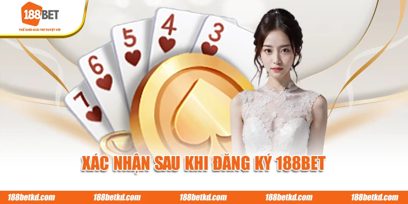 Xác nhận sau khi đăng ký 188BET