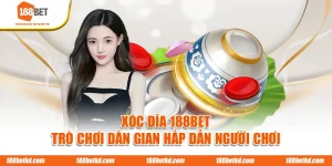 Xóc Đĩa 188BET - Trò Chơi Dân Gian Hấp Dẫn Người Chơi